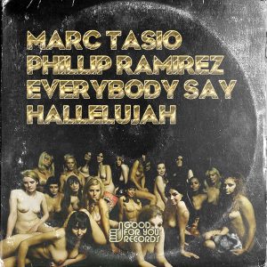 Marc Tasio & Phillip Ramirez - Everybody Say Hallelujah [Good For You Records]