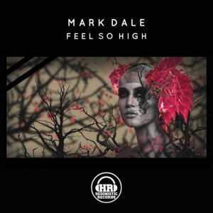 Mark Dale - Feel So High [Hedonistic Records]