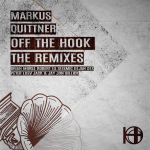 Markus Quittner - Off the Hook - The Remixes [Hoover The House]