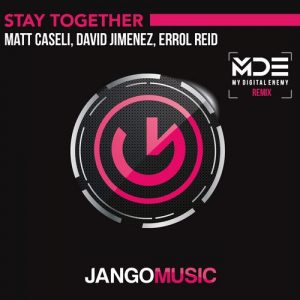 Matt Caseli, David Jimenez, Errol Reid - Stay Together [Jango Music]