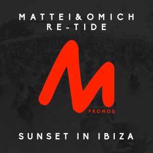 Mattei & Omich, Re-Tide - Sunset In Ibiza [Metropolitan Promos]