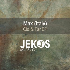Max (Italy) - Old & Far [Jekos Music]