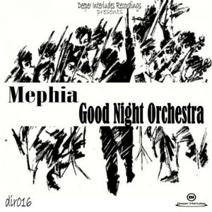 Mephia - Good Night Orchestra [Deeper Interludes Recordings]