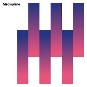 Metroplane - Metroplane [Sweat It Out]