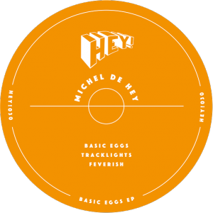 Michel De Hey - Basic Eggs EP [Hey! Records]