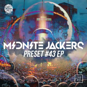 Midnite Jackers - Preset #43 EP [Doin Work Records]