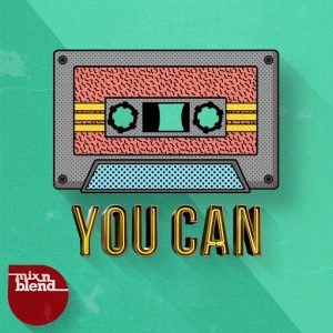 Mix n Blend - You Can (feat. Ross McDonald & EJ vonLyrik) [ngomso]