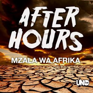 Mzala Wa Afrika - Afterhours [Uno Mas Digital Recordings]