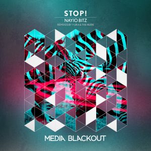 Nayio Bitz - Stop! [Media Blackout]