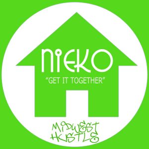 Nieko - Get It Together [Midwest Hustle]