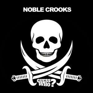Noble Crooks - Anytime [Guess Who]