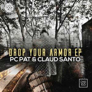 PC Pat, Claud Santo (feat. Nadine Zureikat) - Drop Your Armor EP [Doin Work Records]