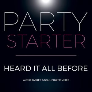 Party Starter - Heard It All Before [Party Starter Records]
