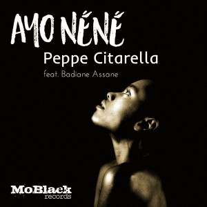 Peppe Citarella feat. Badiane Assane - Ayo Néné [MoBlack Records]