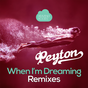 Peyton - When I'm Dreaming [Heavenly Bodies]