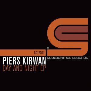 Piers Kirwan - Day & Night EP [Soulcontrol Records]