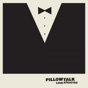 PillowTalk - Love Addicted [Crew Love Records]