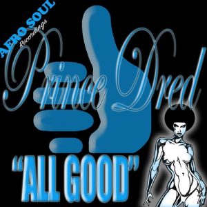 Prince Dred - All Good [Afro Soul Recordings]