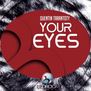 Quentin Tarantoty - Your Eyes [Bedroom Muzik]