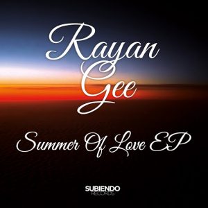 Rayan Gee (Shades Of Rhythm) - Summer Of Love EP [Subiendo Records]