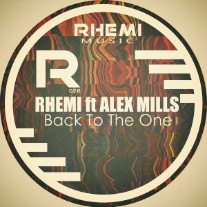 Rhemi feat. Alex Mills - Back To The One [Rhemi Music]
