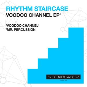 Rhythm Staircase - Voodoo Channel EP [Staircase records]