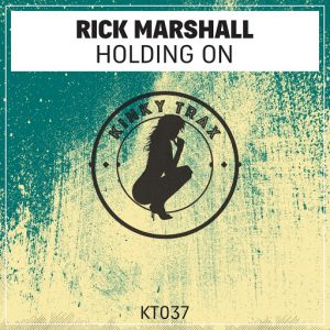 Rick Marshall - Holding On [Kinky Trax]