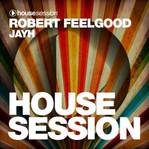 Robert Feelgood - JAYH [Housesession Records]