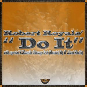 Robert Royale' - Do It [Royale' Court Music]