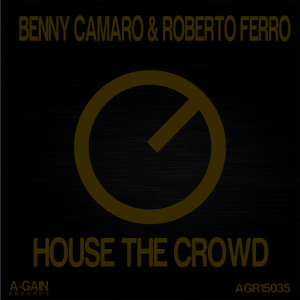 Roberto Ferro - House The Crowd [A-Gain]