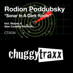 Rodion Poddubsky - Sonar in a Dark Room - EP [Chuggy Traxx]
