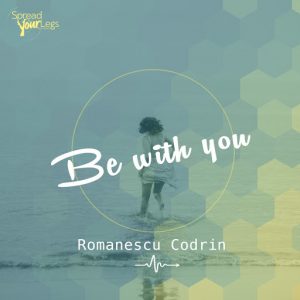 Romanescu Codrin - Be With You [Spread Your Legs Recordings]