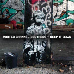 Rooted Channel Brothers - Keep It Down [Open Bar Music]
