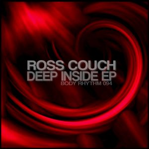 Ross Couch - Deep Inside EP [Body Rhythm]