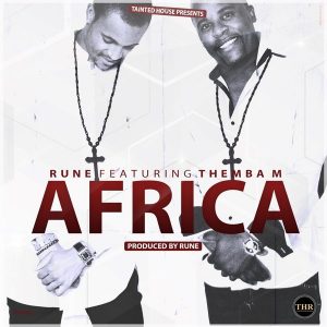 Rune Feat. Themba M - AFRICA [Tainted House]