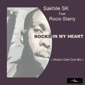 Sakhile SK feat. Rocio Starry - Rocks In My Heart (Wolta's Dark Dub Mix) [Abyss Music]