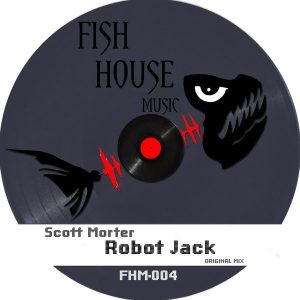 Scott Morter - Robot Jack [Fish House Music]