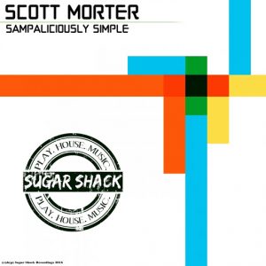 Scott Morter - Sampaliciously Simple [Sugar Shack Recordings]