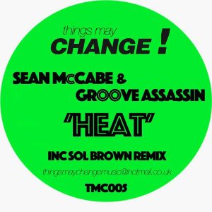 Sean McCabe & Groove Assassin - Heat [Things May Change!]