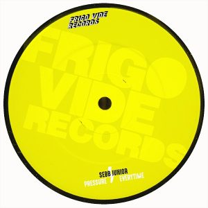 Sebb Junior - Pressure Everytime [Frigo Vide Records]
