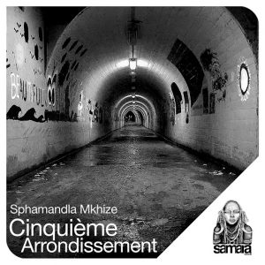Sphamandla Mkhize - Cinquieme arrondissement [Samara Records]