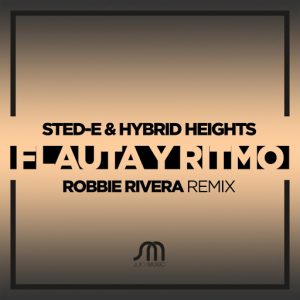 Sted-E & Hybrid Heights - Flauta y Ritmo [Juicy Music]