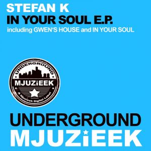 Stefan K - In Your Soul E.P [Underground Mjuzieek Digital]