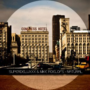 Superdeluxxx & Mike Roelofs - Natural [Kolour Recordings]