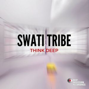 Swati Tribe - Think Deep EP [Deep Obsession Recordings]