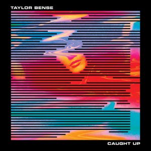 Taylor Bense - Caught Up [Wolf + Lamb Records]