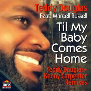 Teddy Douglas feat. Marcell Russell - Til My Baby Comes Home [Basement Boys]