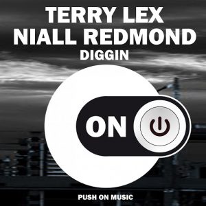 Terry Lex, Niall Redmond - Diggin [Push On Music]