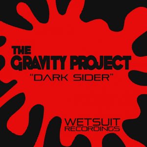 The Gravity Project - Dark Sider [Wetsuit Recordings]