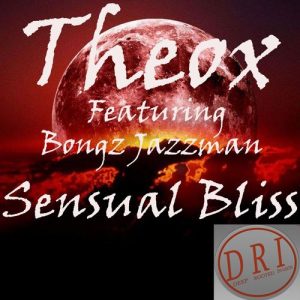 Theox Feat. Bongz Jazzman - Sensual Bliss [Deep Rooted Invasion Productions]